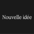 Nouvelle idée